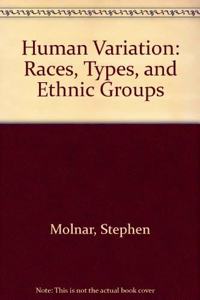 Human Variation: Races, Types, and Ethnic Groups