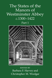 States of the Manors of Westminster Abbey C.1300 to 1422 Part 1