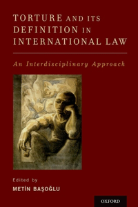 Torture and Its Definition in International Law