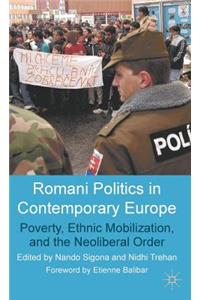 Romani Politics in Contemporary Europe: Poverty, Ethnic Mobilization, and the Neoliberal Order