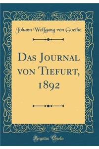 Das Journal von Tiefurt, 1892 (Classic Reprint)