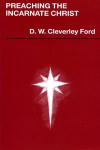 Preaching the Incarnate Christ (Mowbray Preaching S.) Paperback â€“ 1 January 1992