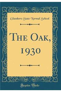 The Oak, 1930 (Classic Reprint)
