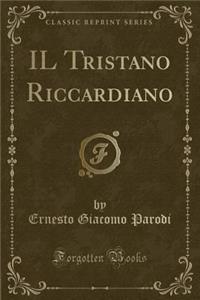 Il Tristano Riccardiano (Classic Reprint)