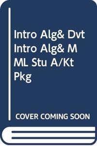 Intro Alg& Dvt Intro Alg& MML Stu A/Kt Pkg