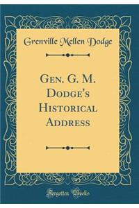 Gen. G. M. Dodge's Historical Address (Classic Reprint)