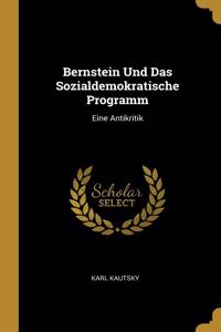 Bernstein Und Das Sozialdemokratische Programm