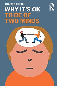 Why It's Ok to Be of Two Minds