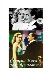 Groucho Marx and Marilyn Monroe!
