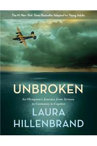 Unbroken (the Young Adult Adaptation): An Olympian's Journey from Airman to Castaway to Captive