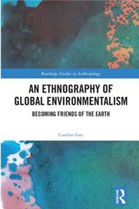 An Ethnography of Global Environmentalism