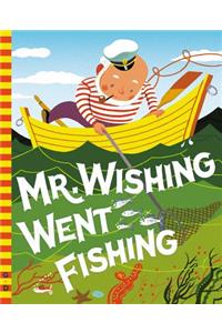Mr. Wishing Went Fishing