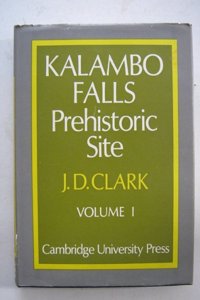 Kalambo Falls Prehistoric Site: Volume 1