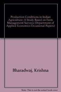 Production Conditions in Indian Agriculture: A Study Based on Farm Management Surveys (Department of Applied Economics Occasional Papers, Series Number 33)