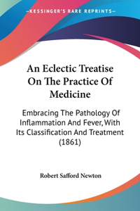 Eclectic Treatise On The Practice Of Medicine