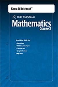 Holt McDougal Mathematics: Know-It Notebook Course 2