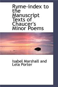 Ryme-Index to the Manuscript Texts of Chaucer's Minor Poems