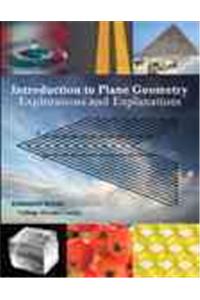 Introduction to Plane Geometry: Explorations and Explanations