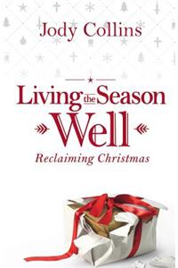 Living the Season Well