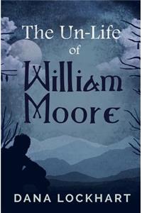 The Un-Life of William Moore