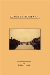 Against A Barren Sky