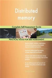 Distributed memory Complete Self-Assessment Guide