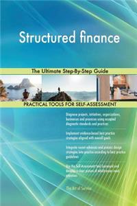 Structured finance The Ultimate Step-By-Step Guide