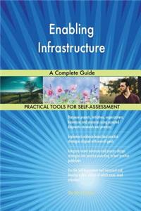 Enabling Infrastructure A Complete Guide