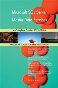 Microsoft SQL Server Master Data Services A Complete Guide - 2019 Edition
