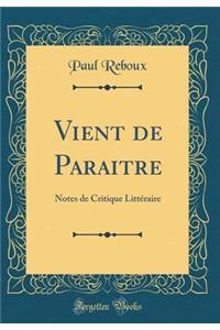 Vient de Paraitre: Notes de Critique LittÃ©raire (Classic Reprint)