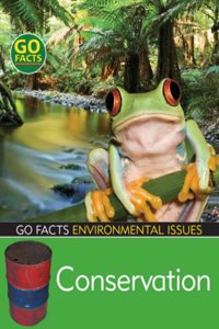 Conservation (Go Facts: Environmental Issues) Hardcover â€“ 1 January 2007