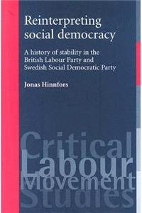 Reinterpreting Social Democracy: A History of Stability in the British Labour Party Swedish Social Democratic Party