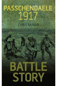 Battle Story: Passchendaele 1917