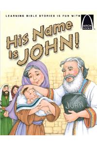 His Name Is John! - Arch Book