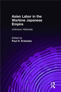 Asian Labor in the Wartime Japanese Empire