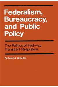 Federalism, Bureaucracy, and Public Policy