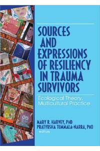 Sources and Expressions of Resiliency in Trauma Survivors