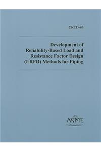Development of Reliability-based Load and Resistance Factor Design (LRFD) Methods for Piping