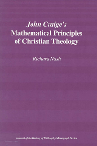John Craige`s Mathematical Principles of Christian Theology