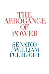 The Arrogance of Power