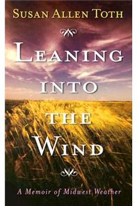 Leaning Into the Wind