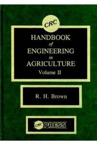 CRC Handbook of Engineering in Agriculture, Volume II