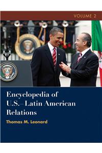 Encyclopedia of U.S. - Latin American Relations