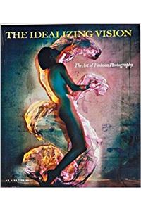 Idealizing Vision: Art of Fashion Photography