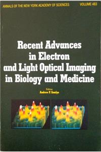 Recent Advances in Electron and Light Optical Imaging in Biology and Medicine
