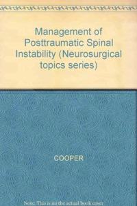 Management of Posttraumatic Spinal Instability