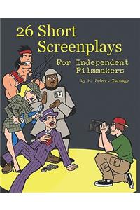 26 Short Screenplays for Independent Filmmakers, Vol. 1