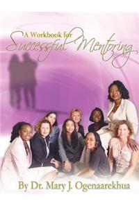 Workbook for Successful Mentoring