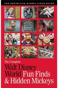 The Complete Walt Disney World Fun Finds & Hidden Mickeys