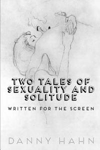 Two Tales of Sexuality and Solitude